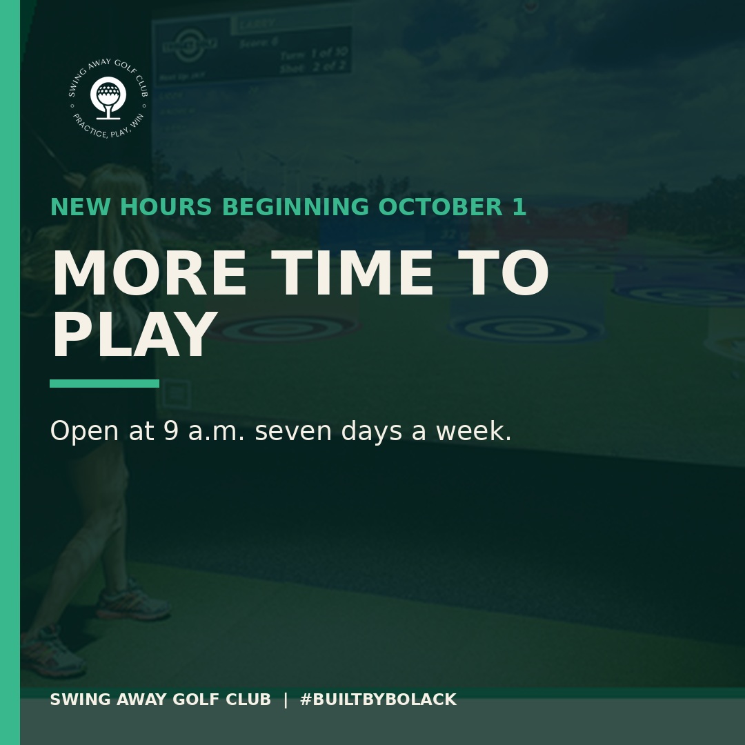 More time to play: open at 9 a.m. seven days a week